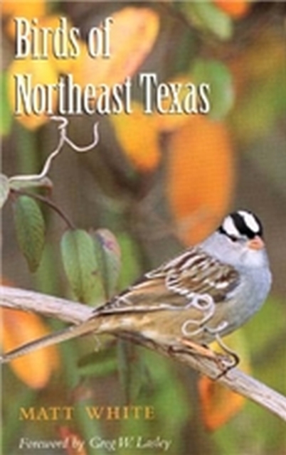 Birds of Northeast Texas, Hardback Book