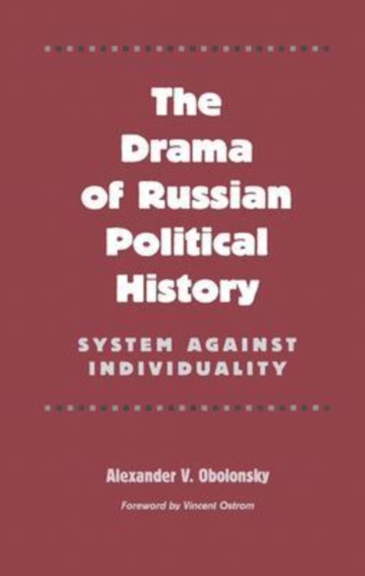 The Drama of Russian Political History : System Against Individuality, Hardback Book