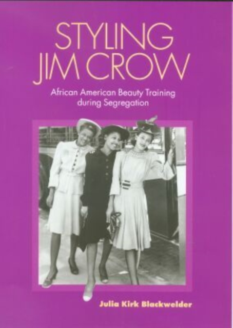 Styling Jim Crow : African American Beauty Training During Segregation, Hardback Book