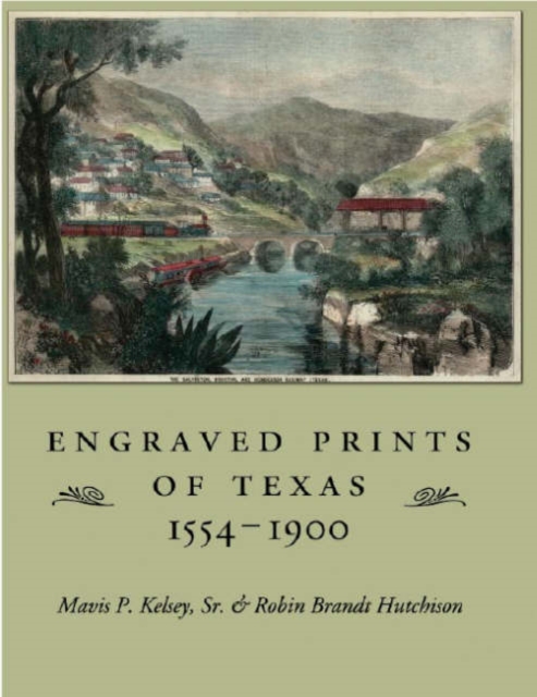 Engraved Prints of Texas, 1554-1900, Hardback Book