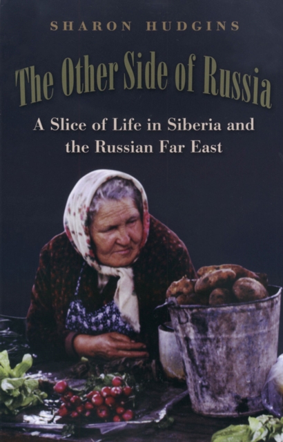 The Other Side of Russia : A Slice of Life in Siberia and the Russian Far East, Paperback / softback Book