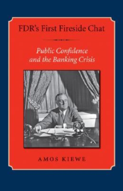 FDR's First Fireside Chat : Public Confidence and the Banking Crisis, Paperback / softback Book