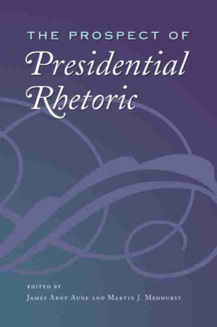 The Prospect of Presidential Rhetoric, Paperback / softback Book