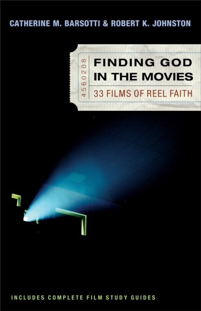 Finding God in the Movies : 33 Films of Reel Faith, EPUB eBook
