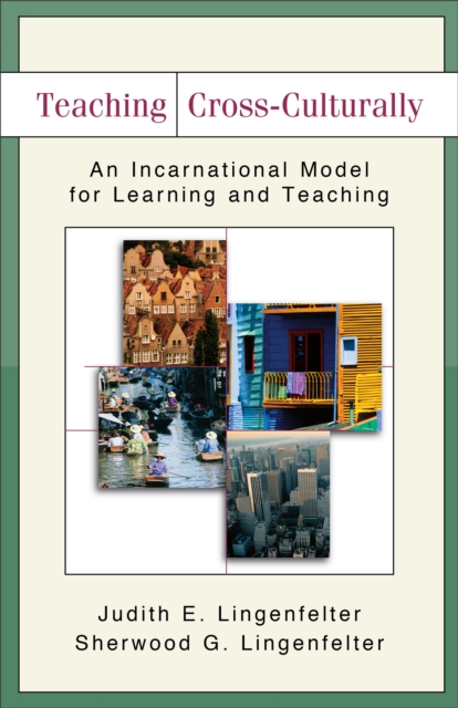 Teaching Cross-Culturally : An Incarnational Model for Learning and Teaching, EPUB eBook