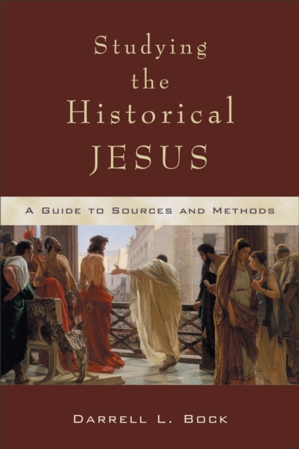 Studying the Historical Jesus : A Guide to Sources and Methods, EPUB eBook