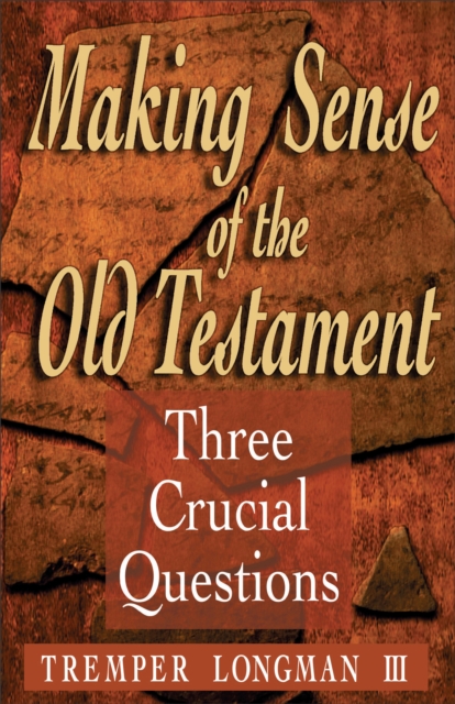 Making Sense of the Old Testament (Three Crucial Questions) : Three Crucial Questions, EPUB eBook