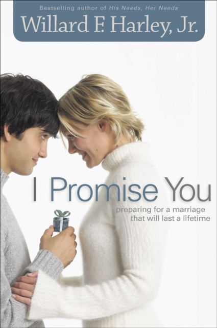 I Promise You : Preparing for a Marriage That Will Last a Lifetime, EPUB eBook