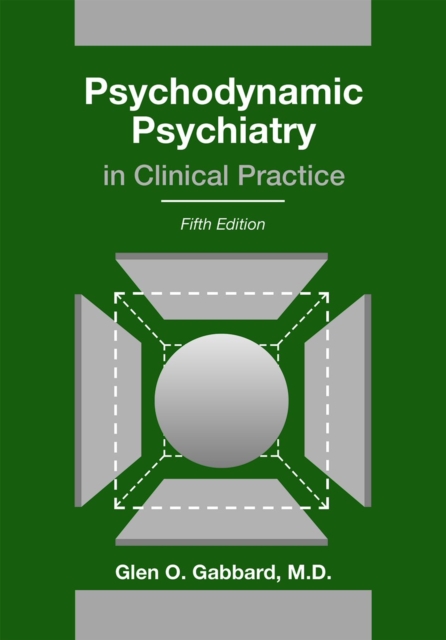 Psychodynamic Psychiatry in Clinical Practice, Hardback Book