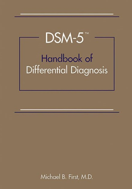 DSM-5® Handbook of Differential Diagnosis, Paperback / softback Book
