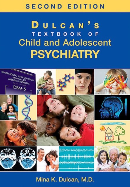 Dulcan's Textbook of Child and Adolescent Psychiatry, Hardback Book