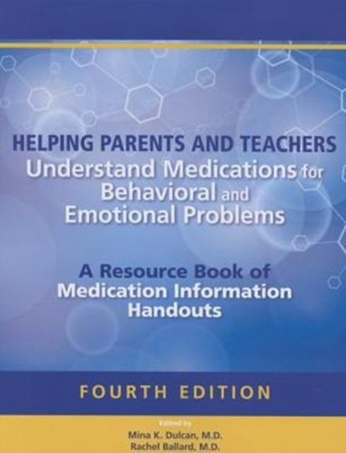 Helping Parents and Teachers Understand Medications for Behavioral and Emotional Problems : A Resource Book of Medication Information Handouts, Paperback / softback Book