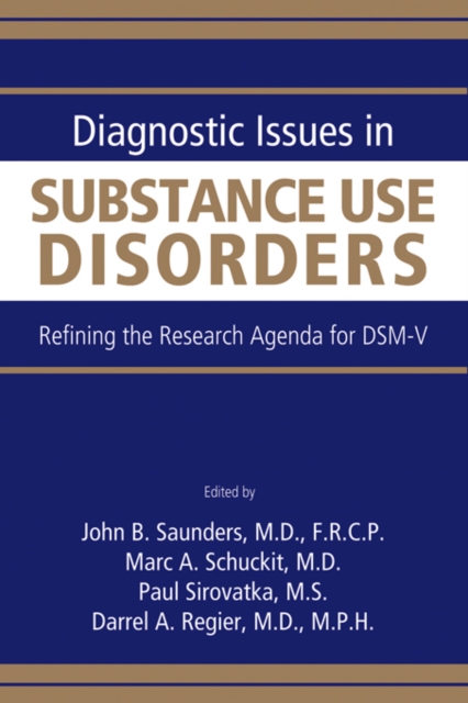 Diagnostic Issues in Substance Use Disorders : Refining the Research Agenda for DSM-V, PDF eBook
