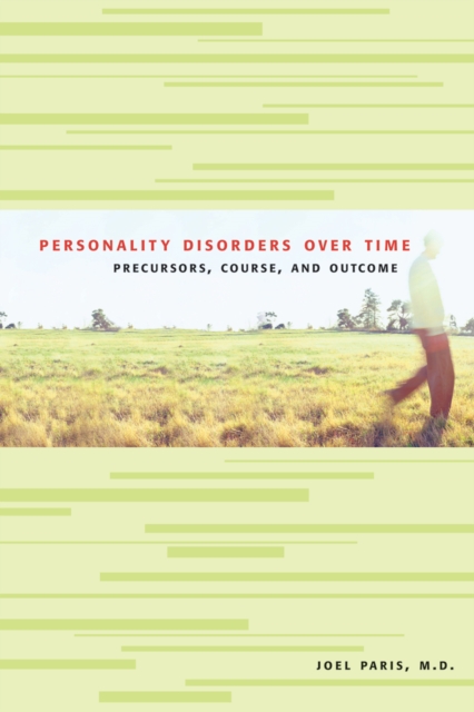 Personality Disorders Over Time : Precursors, Course, and Outcome, EPUB eBook