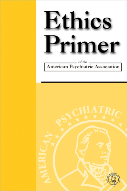 Ethics Primer of the American Psychiatric Association, PDF eBook