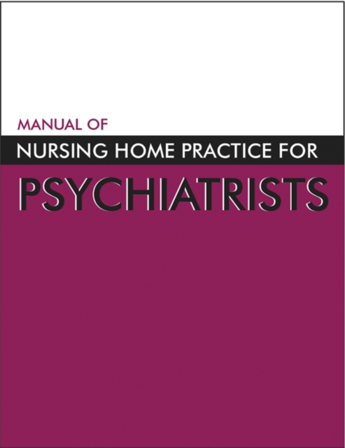 Manual of Nursing Home Practice for Psychiatrists, PDF eBook