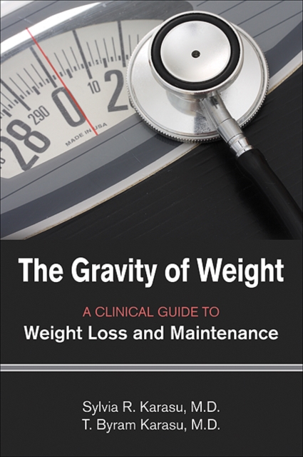The Gravity of Weight : A Clinical Guide to Weight Loss and Maintenance, EPUB eBook