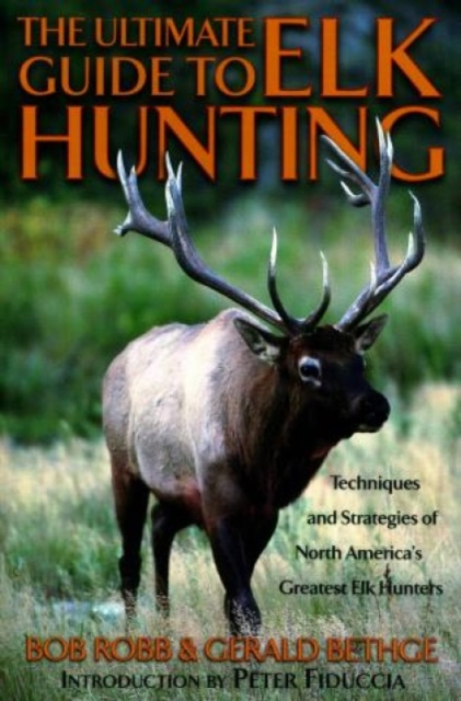 Ultimate Guide to Elk Hunting, Paperback / softback Book