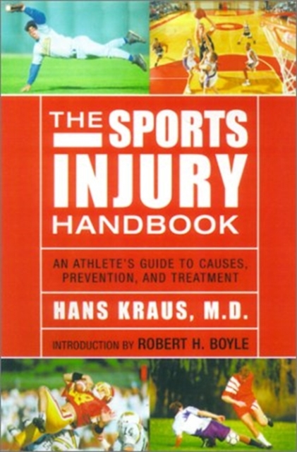 The Sports Injury Handbook : An Athlete's Guide to Causes, Prevention and Treatment, Paperback / softback Book