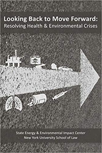 Looking Back to Move Forward : Resolving Health & Environmental Crises, Paperback / softback Book