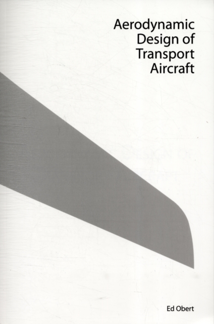 Aerodynamic Design of Transport Aircraft, Paperback / softback Book
