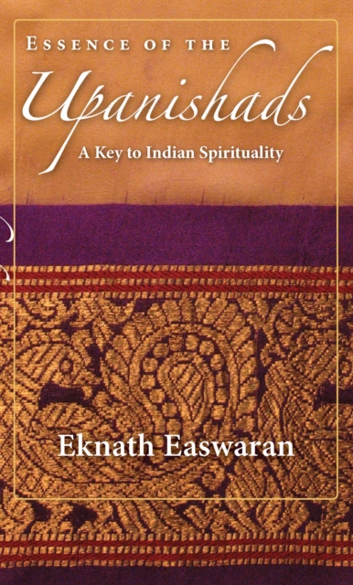 Essence of the Upanishads : A Key to Indian Spirituality, Paperback / softback Book