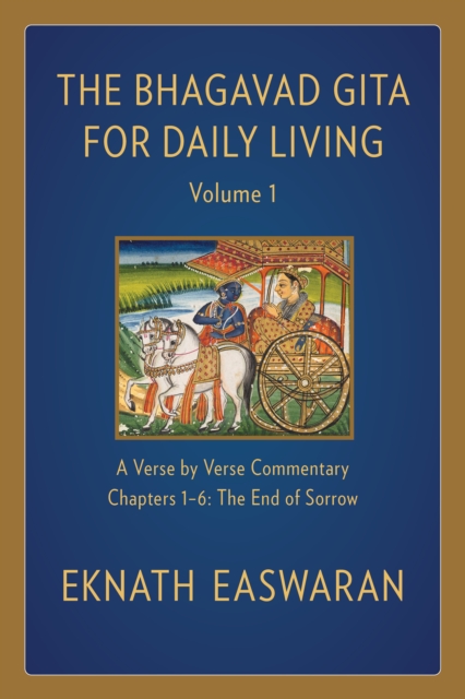 The Bhagavad Gita for Daily Living, Volume 1 : A Verse-by-Verse Commentary: Chapters 1-6 The End of Sorrow, Paperback / softback Book