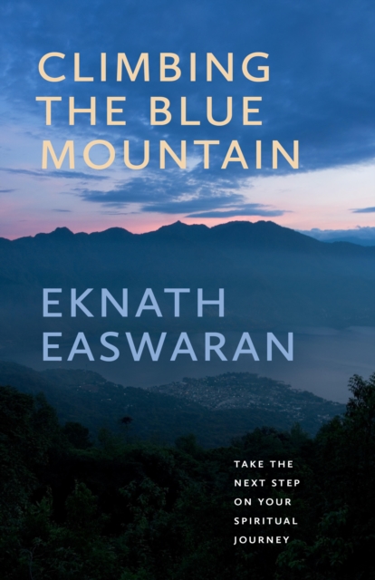 Climbing the Blue Mountain : A Guide to Meditation and the Spiritual Journey, Paperback / softback Book