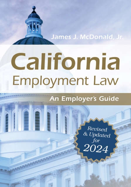 California Employment Law: An Employer's Guide : Revised and Updated for 2024, EPUB eBook