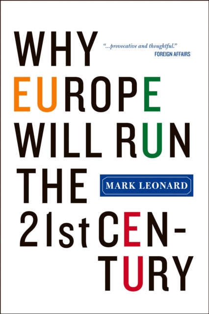 Why Europe Will Run the 21st Century, Paperback / softback Book