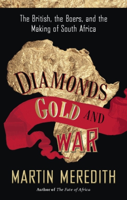 Diamonds, Gold, and War : The British, the Boers, and the Making of South Africa, EPUB eBook