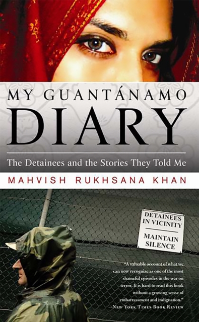 My Guantanamo Diary : The Detainees and the Stories They Told Me, Paperback / softback Book