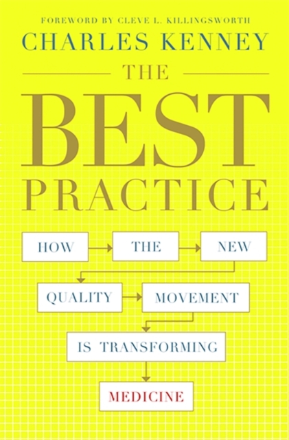 The Best Practice : How the New Quality Movement is Transforming Medicine, Paperback / softback Book