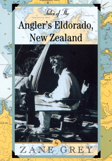 Tales of the Angler's Eldorado : New Zeland, Paperback / softback Book