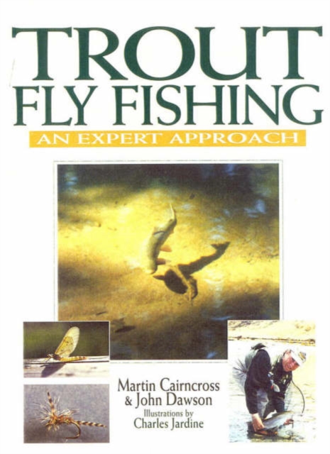 Trout Fly Fishing : An Expert Approach, Hardback Book
