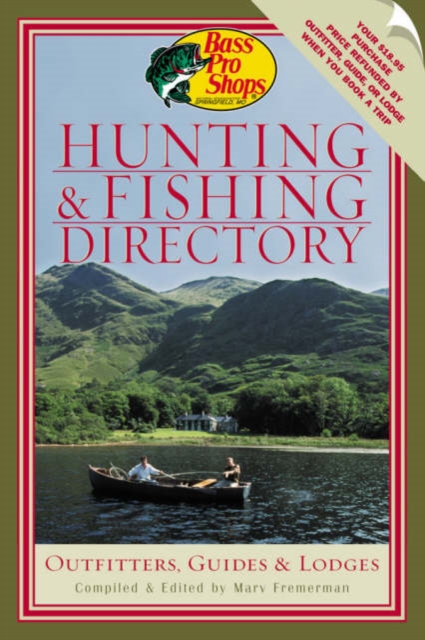 Bass Pro Shops Hunting and Fishing Directory : Outfitters, Guides, and Lodges, Paperback / softback Book