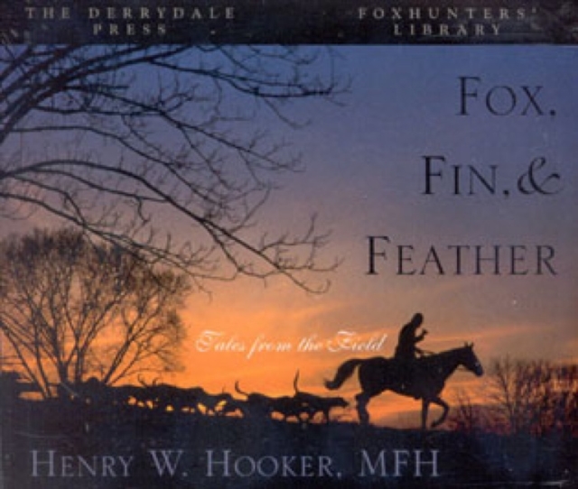 Fox, Fin & Feather : Tales from the Field, CD-Audio Book