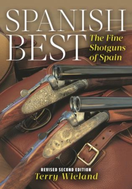 Spanish Best : The Fine Shotguns of Spain, Paperback / softback Book