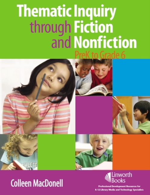 Thematic Inquiry through Fiction and Non-Fiction - PreK to Grade 6, Paperback / softback Book