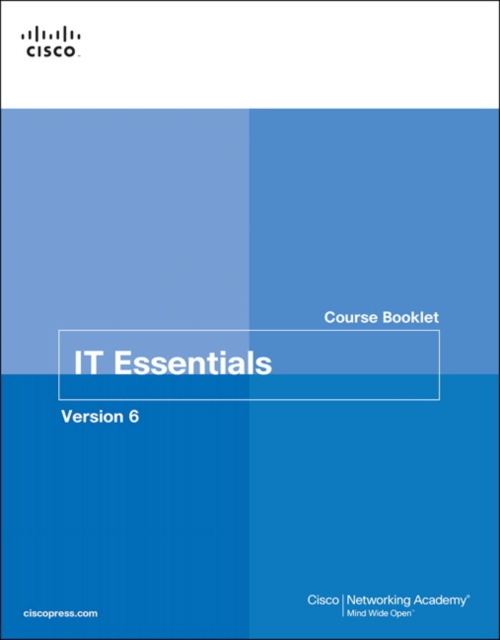 IT Essentials Course Booklet, Version 6, Paperback / softback Book