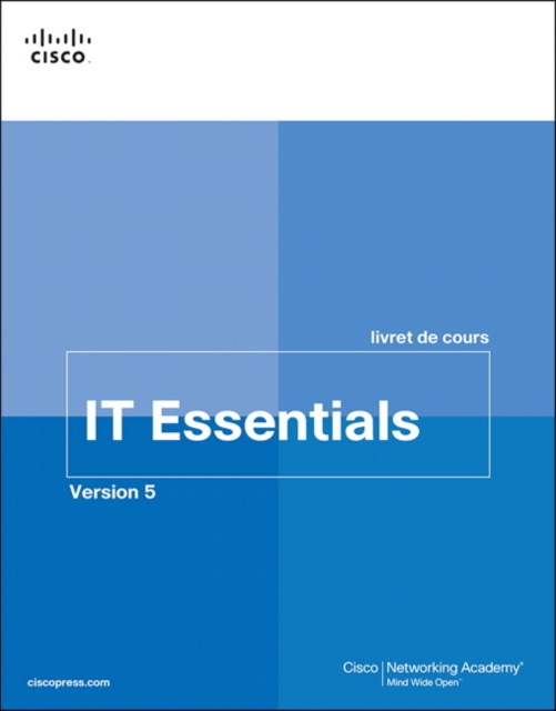 IT Essentials livret de cours, Version 5 (FRENCH), Paperback / softback Book