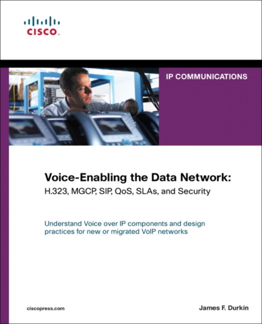 Voice-Enabling the Data Network : H.323, MGCP, SIP, QoS, SLAs, and Security, Paperback / softback Book