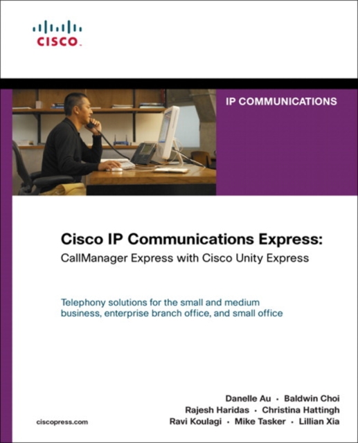Cisco IP Communications Express : CallManager Express with Cisco Unity Express, Paperback / softback Book