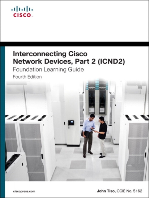 Interconnecting Cisco Network Devices, Part 2 (ICND2) Foundation Learning Guide, Hardback Book
