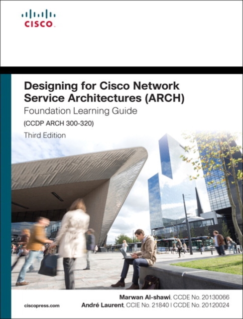Designing for Cisco Network Service Architectures (ARCH) Foundation Learning Guide : CCDP ARCH 300-320, Hardback Book