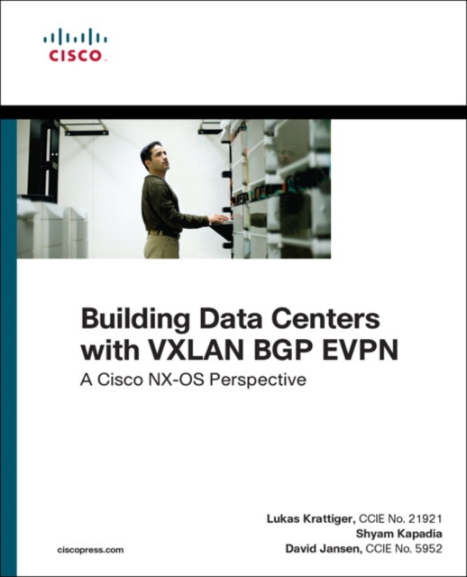 Building Data Centers with VXLAN BGP EVPN : A Cisco NX-OS Perspective, Paperback / softback Book