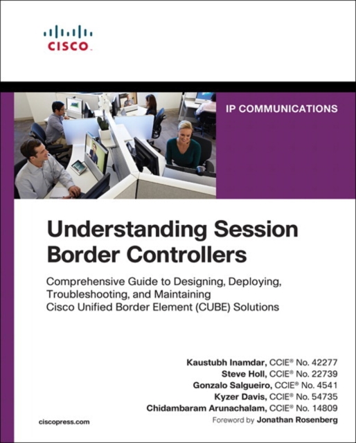 Understanding Session Border Controllers : Comprehensive Guide to Deploying and Maintaining Cisco Unified Border Element Solutions, Paperback / softback Book