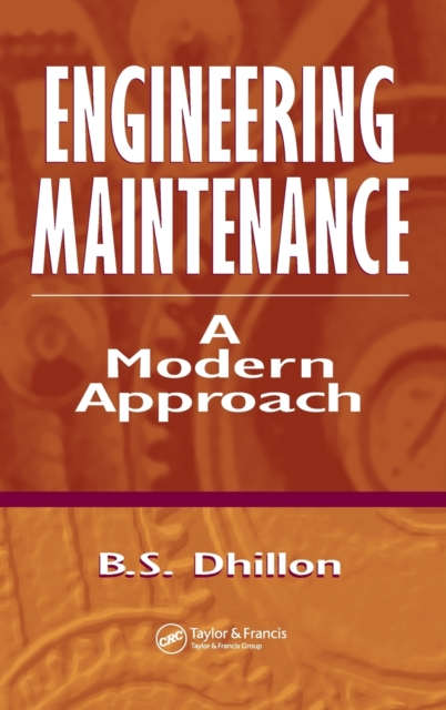 Engineering Maintenance : A Modern Approach, Hardback Book