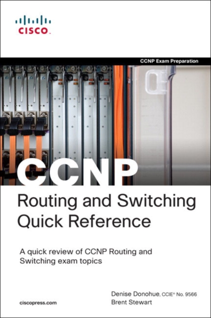 CCNP Routing and Switching Quick Reference (642-902, 642-813, 642-832), Paperback / softback Book