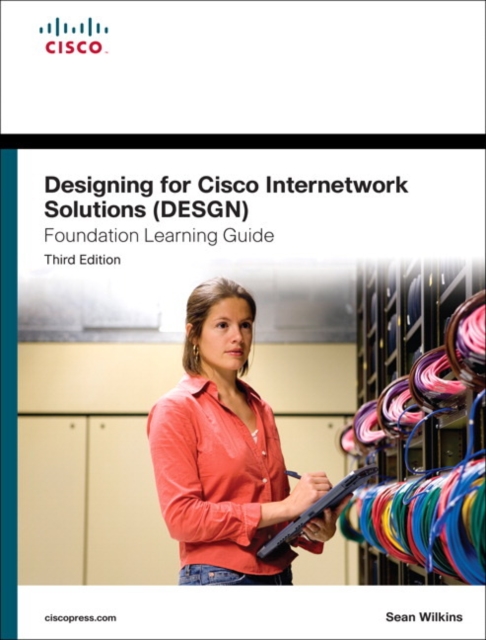 Designing for Cisco Internetwork Solutions (DESGN) Foundation Learning Guide : (CCDA Desgn 640-864), Hardback Book